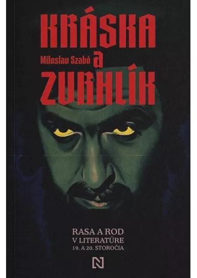 Kráska a zvrhlík - Rasa a rod v literatúre 19. a 20. storočia