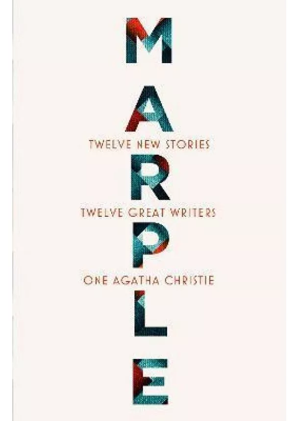 Agatha Christie, Naomi Alderman, Leigh Bardugo, Alyssa Cole, Lucy Foley, Elly Griffiths, Natalie Haynes, Jean Kwok, Val McDermid, Karen M. McManus, Dreda Say Mitchell, Kate Mosse, Ruth Ware - Marple: Twelve New Stories