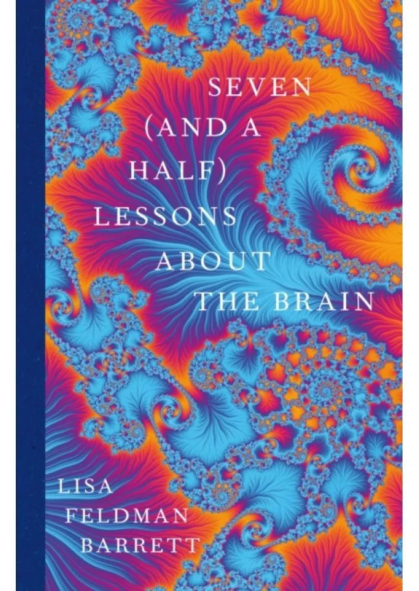 Lisa Feldman Barrett - Seven and a Half Lessons About the Brain