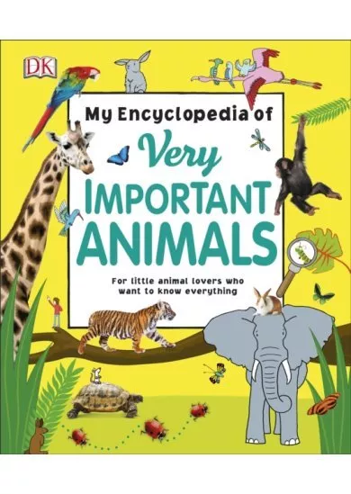 My Encyclopedia of Very Important Animals
