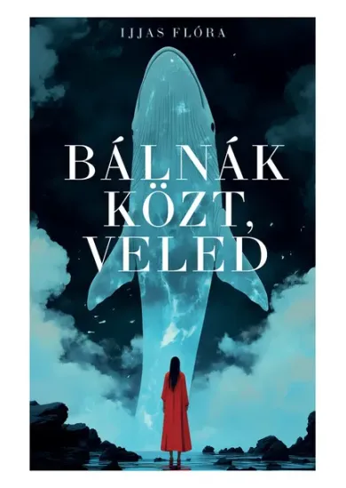 Bálnák közt, veled