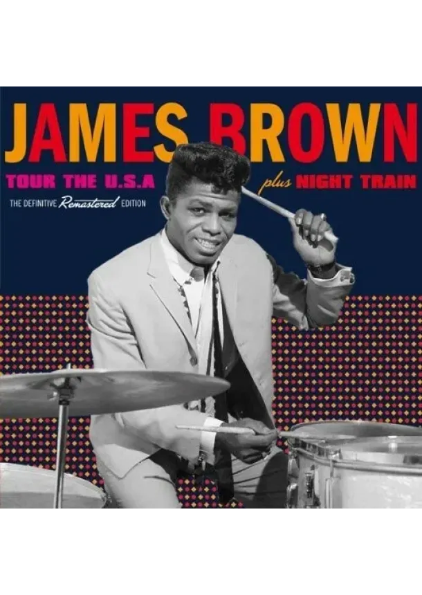 James Brown, SOUL JAM - James Brown:  Tour the USA / Night Train (plus 5 bonus tracks – 2 on 1 CD)