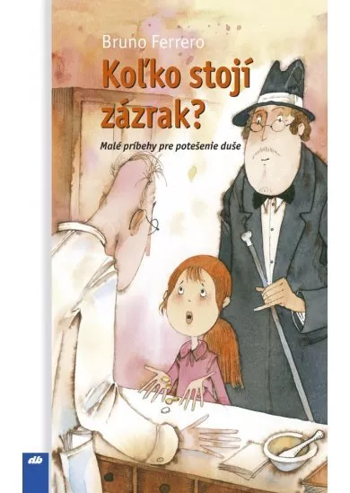 Koľko stojí zázrak? - Malé príbehy pre potešenie duše