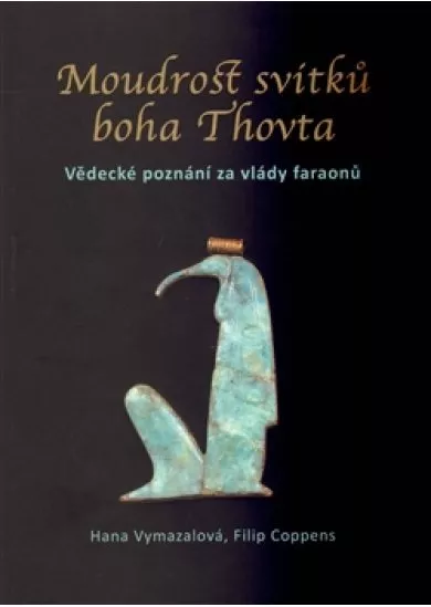 Moudrost svitků boha Thovta - Vědecké poznání za vlády faraonů