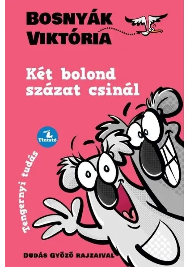 Bosnyák Viktória - Két bolond százat csinál - Tengernyi tudás