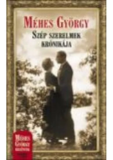 SZÉP SZERELMEK KRÓNIKÁJA
