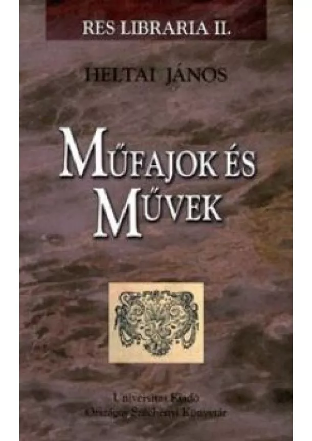 Heltai János - Műfajok és művek 