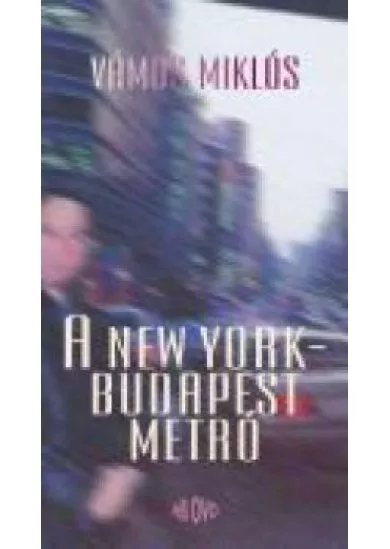 A NEW YORK-BUDAPEST METRÓ