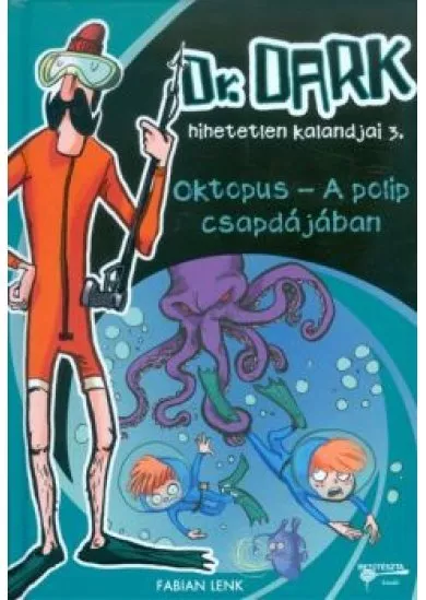 OKTOPUS - A POLIP CSAPDÁJÁBAN /DR. DARK HIHETETLEN KALANDJAI 3.
