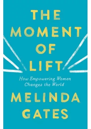 The Moment of Lift : How Empowering Wome