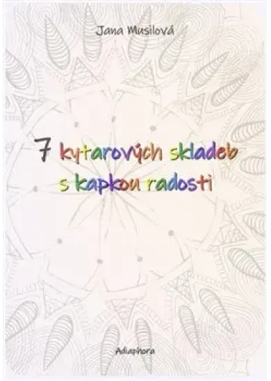 7 kytarových skladeb s kapkou radosti