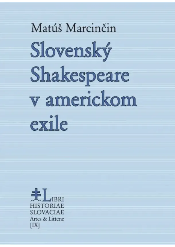 Matúš Marcinčin - Slovenský Shakespeare v americkom exile