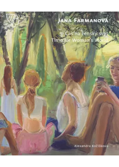 Jana Farmanová - Čas na ženský svet / Time for Woman’s World