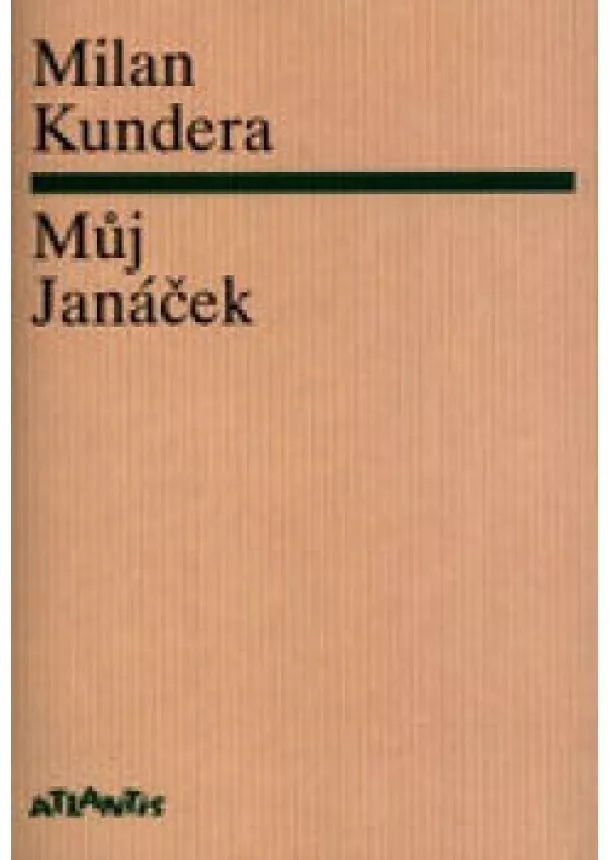 Milan Kundera - Můj Janáček