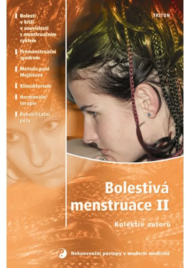 kolektiv autorů - Bolestivá menstruace II. - Nekonvenční postupy v mod.med.