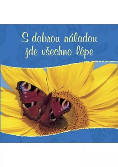 S dobrou náladou jde všecko lépe