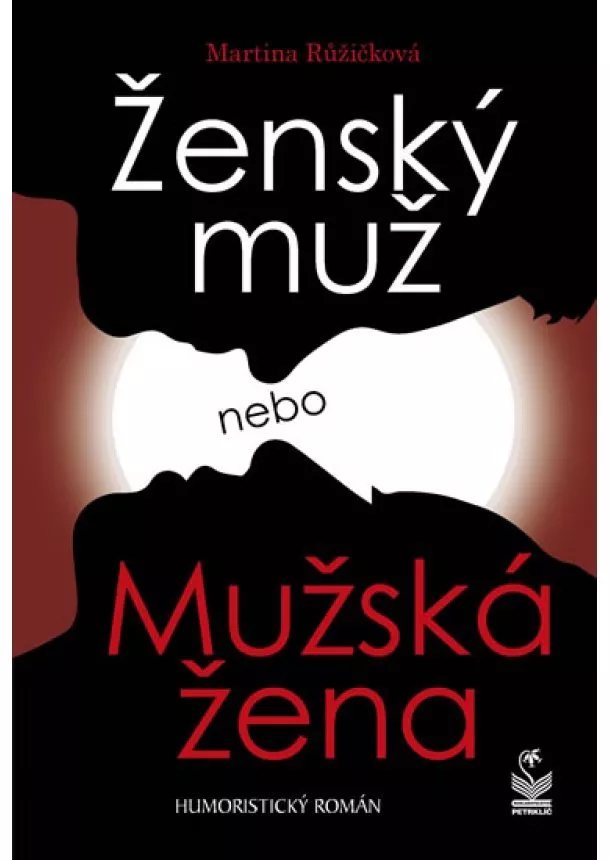 Martina Růžičková - Ženský muž, Mužská žena