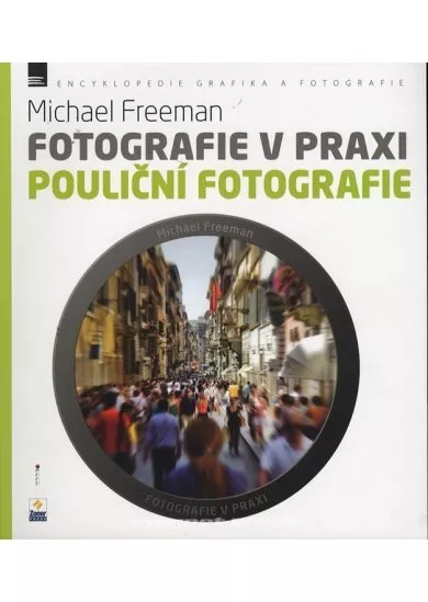 Fotografie v praxi: Pouliční fotografie