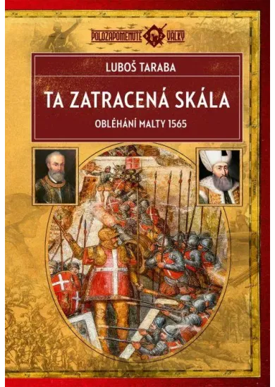 Ta zatracená skála - Obléhání Malty 1565