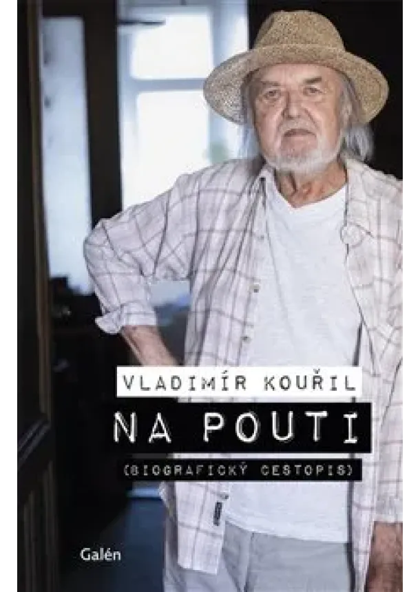 Vladimír Kouřil - Na pouti - Biografický cestopis
