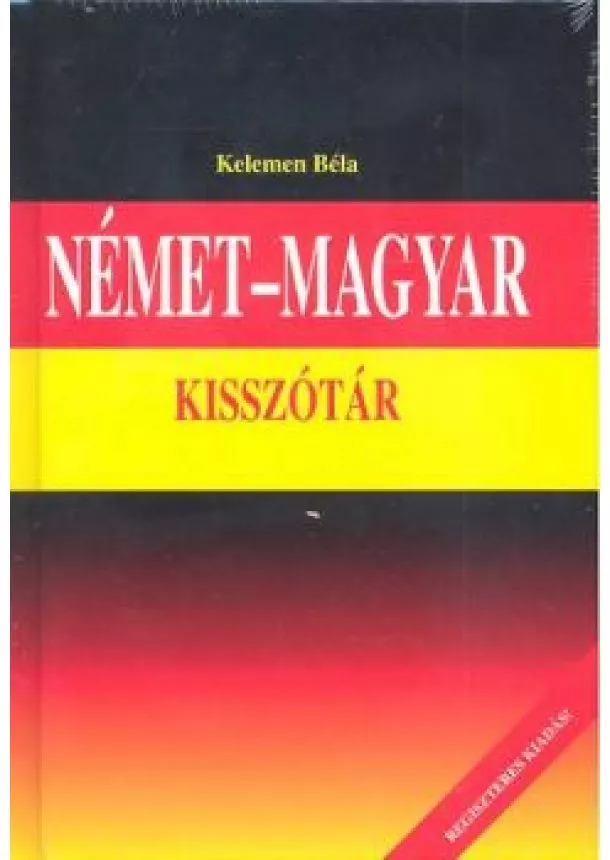Kelemen Béla - NÉMET-MAGYAR-NÉMET KISSZÓTÁR