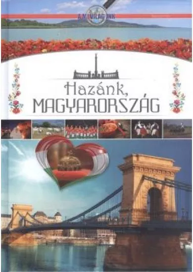 HAZÁNK, MAGYARORSZÁG /A MI VILÁGUNK
