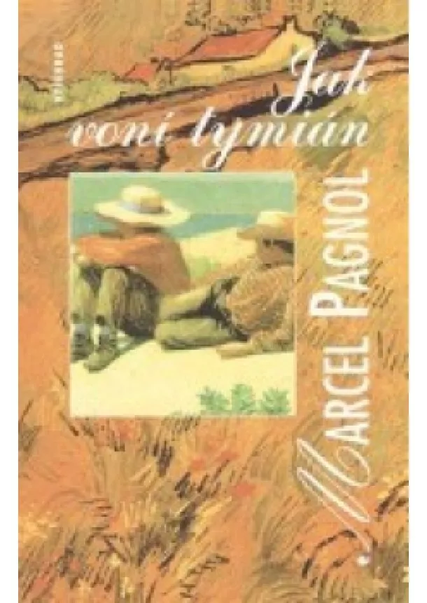 Marcel Pagnol - Jak voní tymián