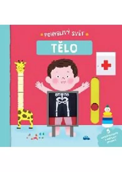 Lidské tělo - Pohyblivý svět
