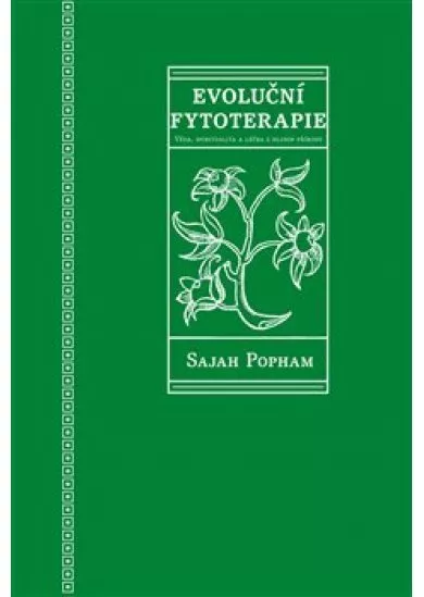 Evoluční fytoterapie - Věda, spiritualita a léčba z hlubin přírody