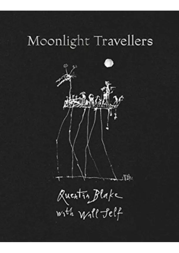 Quentin Blake, Will Self - Moonlight Travellers