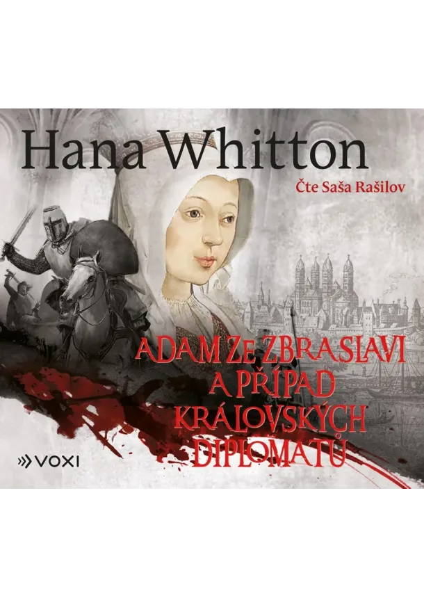 Hana Whitton - Adam ze Zbraslavi a případ královských diplomatů (audiokniha)