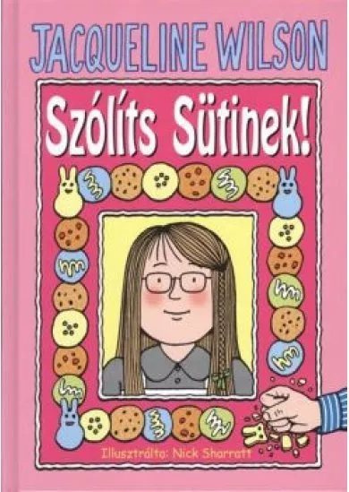 SZÓLÍTS SÜTINEK!