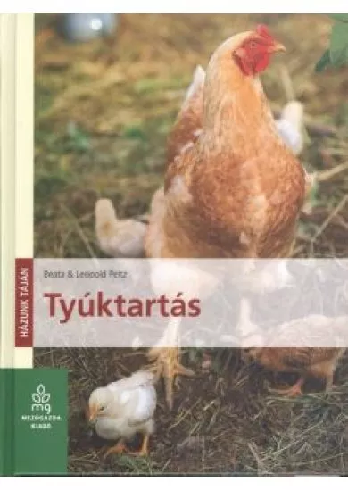 Tyúktartás /Házunk táján