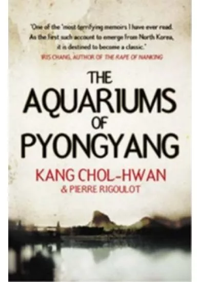 The Aquariums of Pyongyang: Ten Years in the North Korean Gulag