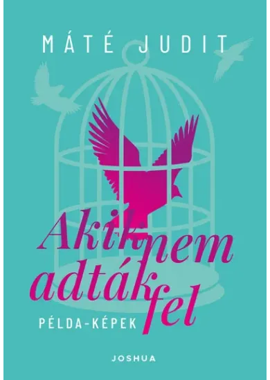 Akik nem adták fel - Példa-képek - Portrékönyv