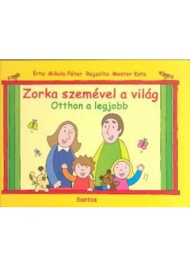 ZORKA  SZEMÉVEL A VILÁG /OTTHON A LEGJOBB