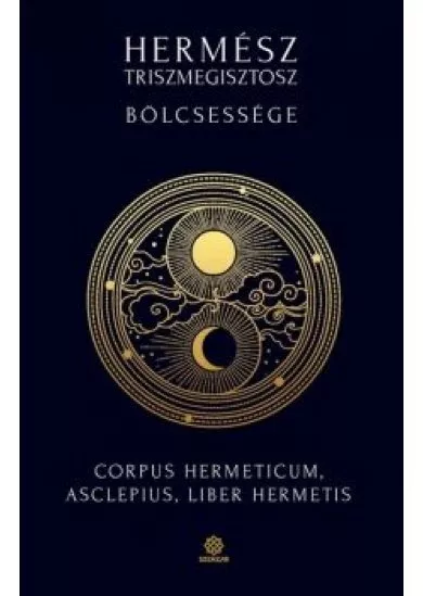 Hermész Triszmegisztosz bölcsessége - Corpus Hermeticum, Liber Hermetis, Asclepius