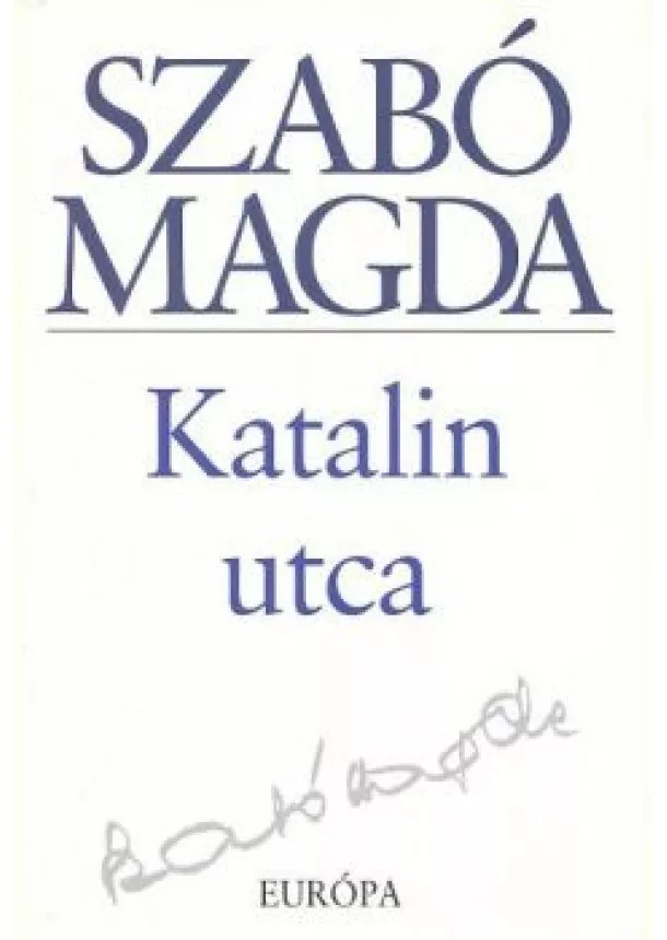 SZABÓ MAGDA - KATALIN UTCA