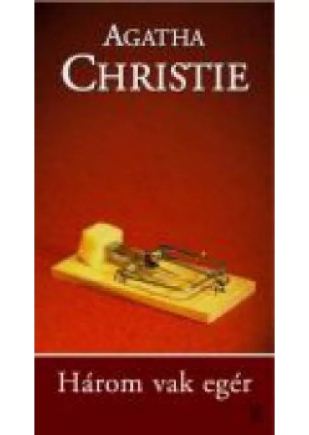 AGATHA CHRISTIE - HÁROM VAK EGÉR