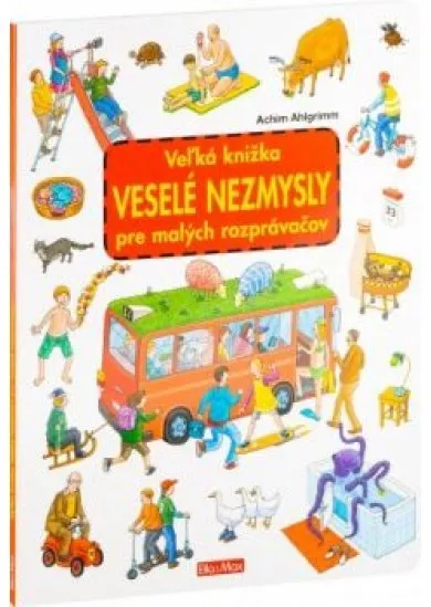 Veľká knižka - Veselé nezmysly pre malých rozprávačov