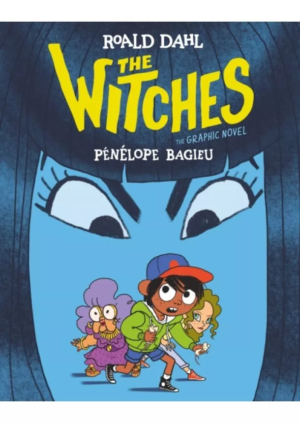 Roald Dahl, Penelope Bagieu - The Witches: The Graphic Novel