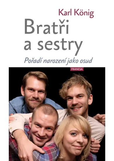 Bratři a sestry - Pořadí narození jako osud