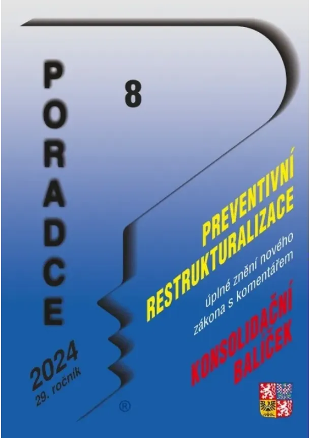 Poradce 8/2024 Zákon o preventivní restrukturalizaci s komentářem - Konsolidační balíček