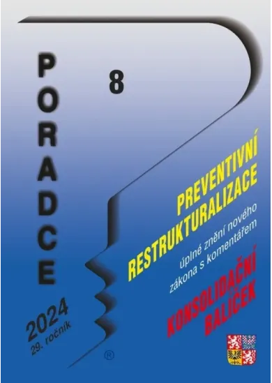 Poradce 8/2024 Zákon o preventivní restrukturalizaci s komentářem - Konsolidační balíček