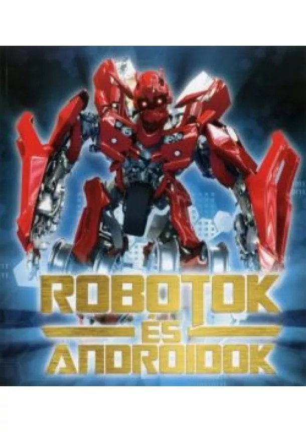 Bakó Krisztián - Robotok és androidok