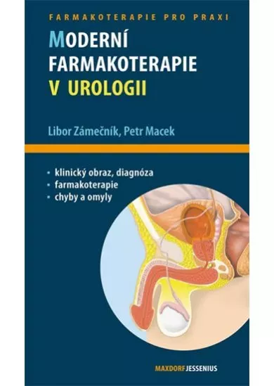 Moderní farmakoterapie v urologii - Průvodce ošetřujícího lékaře