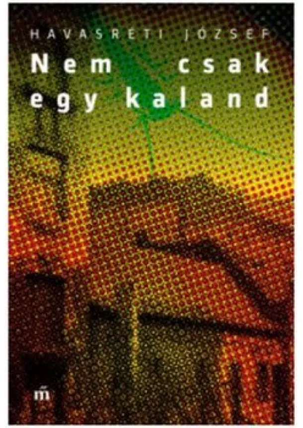 Havasréti József - Nem csak egy kaland