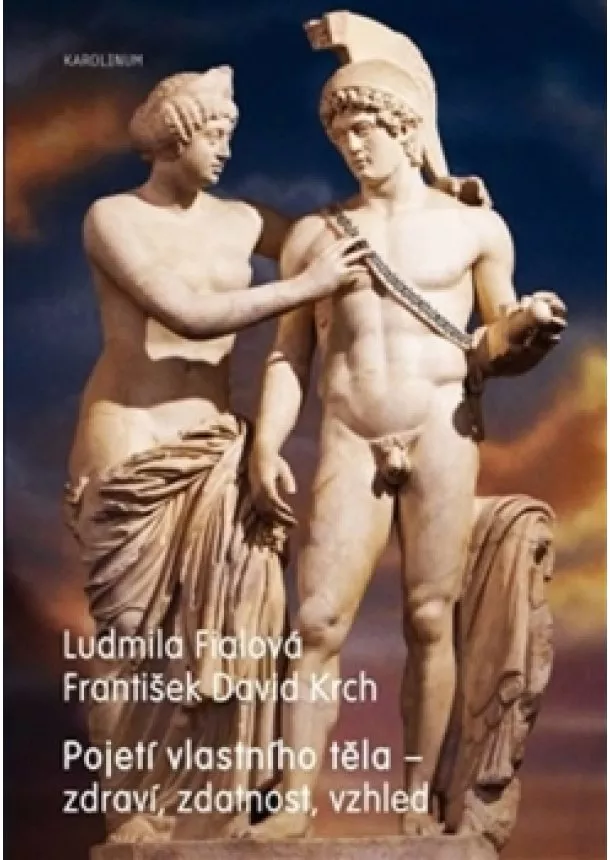 Ludmila Fialová, František David Krch - Pojetí vlastního těla - Zdraví, zdatnost, vzhled