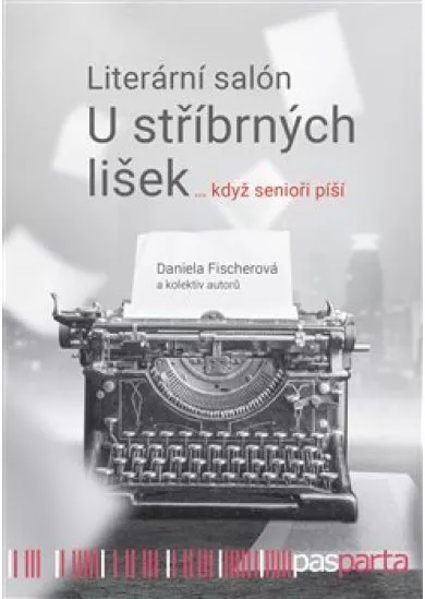 Literární salon U stříbrných lišek … když senioři píší
