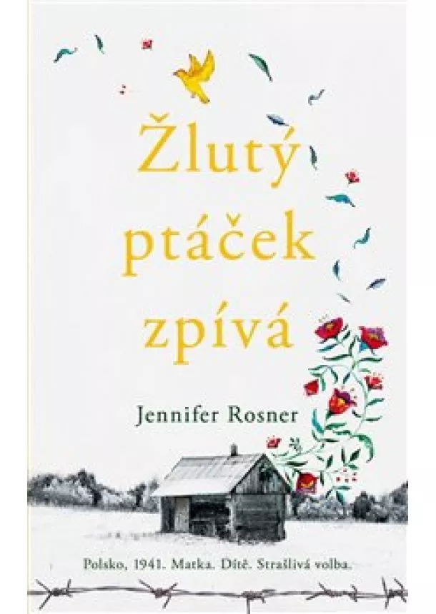 Jennifer Rosner - Žlutý ptáček zpívá